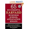 65 Successful Harvard Business School Application Essays, Second Edition: With Analysis by the Staff of The Harbus, the Harvard Business School Newspaper