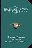 The Fleshly School of Poetry and Other Phenomena of the Day