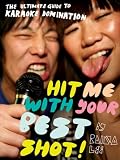 Hit Me with Your Best Shot: The Ultimate Guide To Karaoke Domination