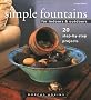 Simple Fountains for Indoors and Outdoors: 20 Step-by-Step Projects