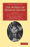 The Works of Francis Bacon (Cambridge Library Collection - Philosophy)