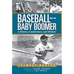 Baseball and the Baby Boomer: A History, Commentary, and Memoir