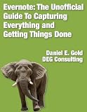 Evernote: The unofficial guide to capturing everything and getting things done. 2nd Edition