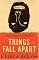 Things Fall Apart: A Novel