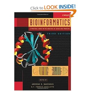 Click here to buy Bioinformatics: A Practical Guide to the Analysis of Genes and Proteins by Andreas D. Baxevanis and B. F. Francis Ouellette.