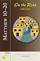 Matthew 10-20: On the Road with Jesus (Six Weeks with the Bible) Matthew 10-20: On the Road with Jesus (Six Weeks with the Bible)