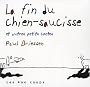 La fin du chien-saucisse : Et autres petits contes