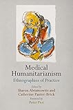Medical humanitarianism : ethnographies of practice