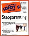 The Complete Idiot's Guide to Stepparenting