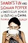 Shark's Fin and Sichuan Pepper: A Sweet-Sour Memoir of Eating in China