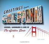 Greetings from California: Legends, Landmarks & Lore of the Golden State