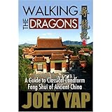 Walking The Dragons- A guide to Classical Landform Feng Shui of Ancient China