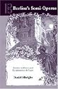 Berlioz's Semi-Operas: Romeo et Juliette and La Damnation de Faust (Eastman Studies in Music)