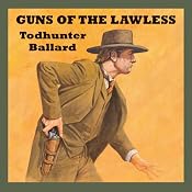 Guns of the Lawless | [Todhunter Ballard]