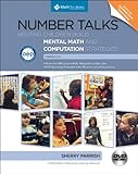 Number Talks: Helping Children Build Mental Math and Computation Strategies, Grades K 5, Updated with Common Core Connections