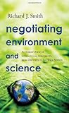 Negotiating Environment and Science: An Insider's View of International Agreements, from Driftnets to the Space Station