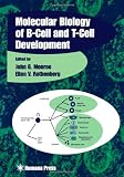 The Molecular Biology of B-Cell and T-Cell Development (Contemporary Immunology)
