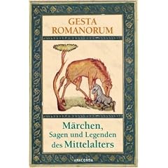 Gesta Romanorum. M�rchen, Sagen und Legenden des Mittelalters