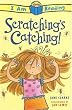 Scratching's Catching! (I Am Reading)