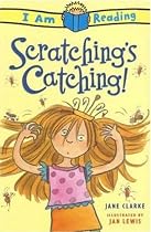 Scratching's Catching! (I Am Reading)