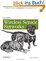 Building Wireless Sensor Networks: With ZigBee, XBee, Arduino, and Processing
