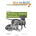 Building Wireless Sensor Networks: With ZigBee, XBee, Arduino, and Processing