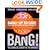 Bang! The Complete History of the Universe