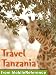 Books : Travel Tanzania 2012 - Illustrated Guide, Phrasebook & Maps. Includes Mount Kilimanjaro, Zanzibar, Ngorongoro, Serengeti National Park, Tarangire National Park, Mafia Island & more (Mobi Travel)