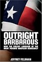 Outright Barbarous: How the Violent Language of the Right Poisons American Democracy