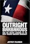 Outright Barbarous: How the Violent Language of the Right Poisons American Democracy