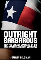 Outright Barbarous: How the Violent Language of the Right Poisons American Democracy