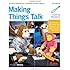 Making Things Talk: Using Sensors, Networks, and Arduino to see, hear, and feel your world