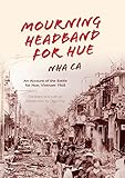Mourning Headband for Hue: An Account of the Battle for Hue, Vietnam 1968
