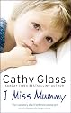 I Miss Mummy: The true story of a frightened young girl who is desperate to go home