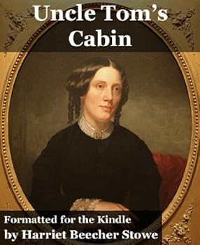 uncle tom's cabin (formatted specifically for kindle) - harriet beecher stowe and superior formatting publishing