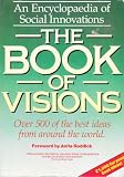 The Book of visions : an encyclopaedia of social innovations