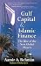 Gulf Capital and Islamic Finance : The Rise of the New Global Players