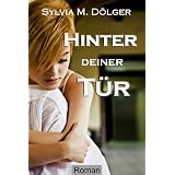 Hinter deiner T�rvon "Sylvia M. D�lger"