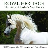Royal heritage : the story of Jordan's Arab horses