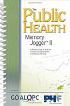 The Public Health Memory Jogger II: A Pocket Guide of Tools for Continuous Improvement and Effective Planning The Public Health Memory Jogger II: A Pocket Guide of Tools for Continuous Improvement and Effective Planning