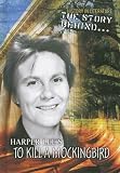Story Behind Harper Lee's to Kill a Mockingbird (History in Literature)
