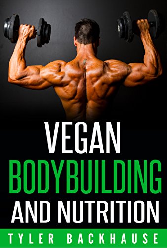 Vegan Bodybuilding and Nutrition: A guide on how to build muscle and gain strength while executing a vegan diet.