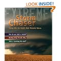 Storm Chaser: Dicing with the World's Most Deadly Storms (Extreme!)