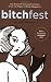 BITCHfest: Ten Years of Cultural Criticism from the Pages of Bitch Magazine