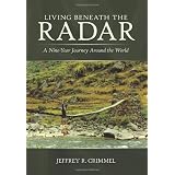 Living Beneath The Radar: A Nine-Year Journey Around the World