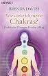 Wie st�rke ich meine Chakras?: Praktische �bungen f�r den Alltag