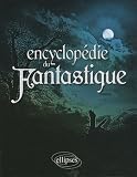 Encyclop�die du fantastique