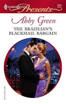 the brazilian's blackmail bargain (harlequin presents) - abby green the brazilian's blackmail bargain (harlequin presents) - abby green