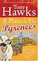 A Piano in the Pyrenees: The Ups and Downs of an Englishman in the French Mountains