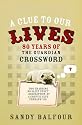 A Clue to Our Lives: 80 Years of the Guardian Cryptic Crossword: 85 Years of the "Guardian" Cryptic Crossword